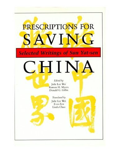 Prescriptions For Saving China: Selected Writings Of Sun Yat Sen