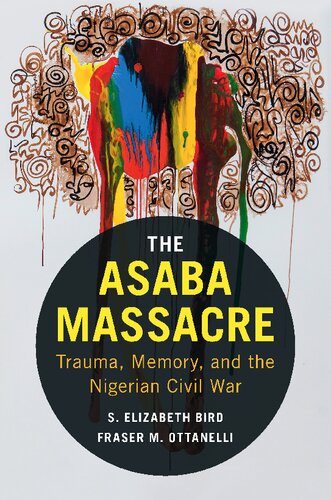 The Asaba Massacre: Trauma, Memory, and the Nigerian Civil War