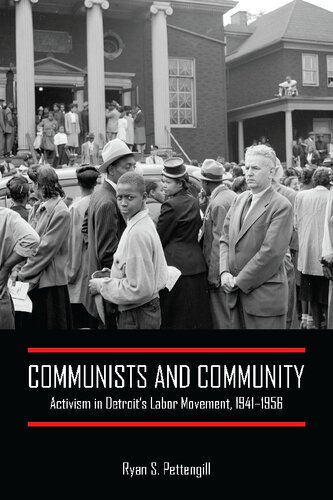 Communists and Community: Activism in Detroit's Labor Movement, 1941-1956
