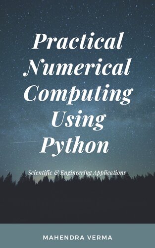 Practical Numerical Computing Using Python: Scientific & Engineering Applications