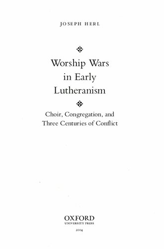 Worship wars in early Lutheranism : choir, congregation, and three centuries of conflict