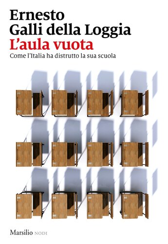 L'aula vuota. Come l'Italia ha distrutto la sua scuola