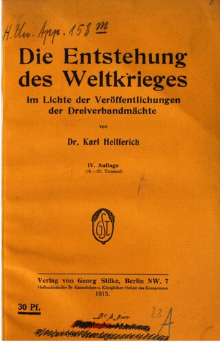 Die Entstehung des Weltkrieges im Lichte der Veröffentlichungen der Dreiverbandmächte