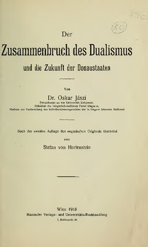Der Zusammenbruch des Dualismus und die Zukunft der Donaustaaten