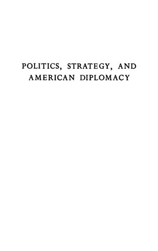 Politics, Strategy, And American Diplomacy: Studies In Foreign Policy, 1873 - 1917