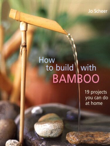 How to Build With Bamboo: 19 Projects You Can Do at Home