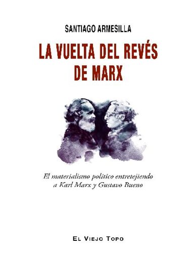 La vuelta del revés de Marx. El materialismo político entretejiendo a Karl Marx y Gustavo Bueno