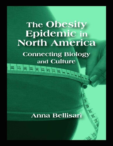 The Obesity Epidemic in North America: Connecting Biology and Culture