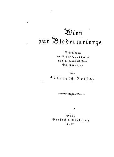 Wien zur Biedermeierzeit: Volksleben in Wiens Vorstädten