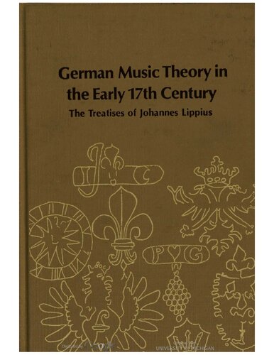 German Music Theory in the Early Seventeenth Century: The Treatises of Johannes Lippius