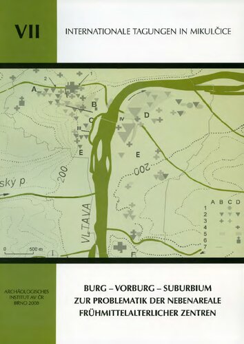 Burg - Vorburg - Suburbium: Zur Problematik der Nebenareale frühmittelalterlicher Zentren