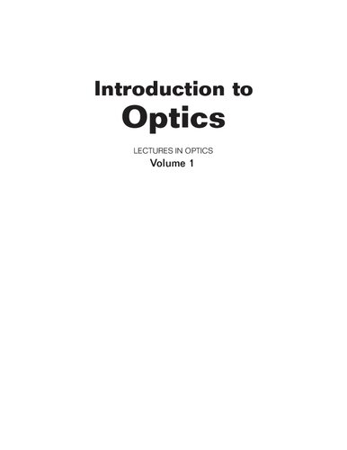 Introduction to Optics: Lectures in Optics, Volume 1