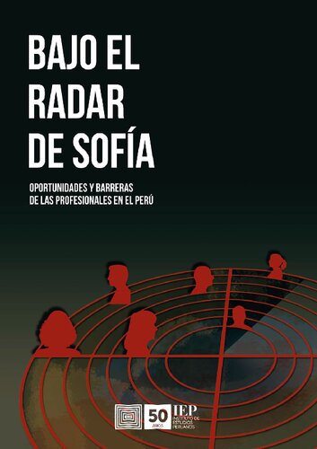 Bajo el radar de Sofía: Oportunidades y barreras de las profesionales en el Perú