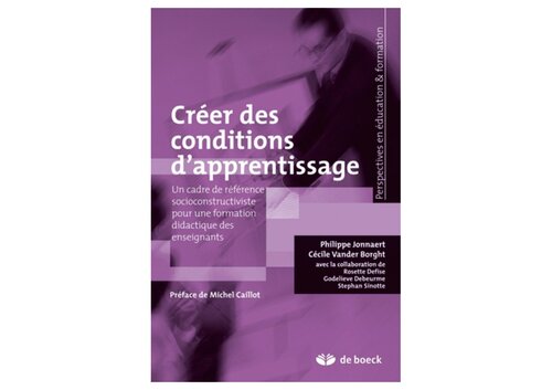 Créer des conditions d'apprentissage : un cadre de référence socioconstructiviste pour une formation didactique des enseignants