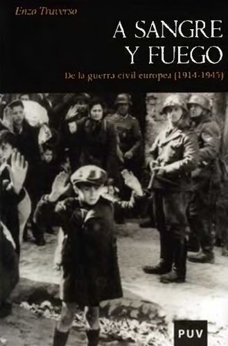 A sangre y fuego. De la guerra civil europea (1914-1945)