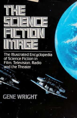 The Science Fiction Image: The Illustrated Encyclopedia of Science Fiction in Film, Television, Radio and the Theater