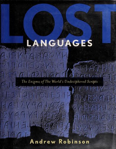 Lost Languages: The Enigma of the World's Undeciphered Scripts