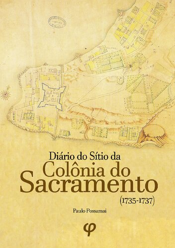 Diário do Sítio da Colônia do Sacramento (1735-1737)