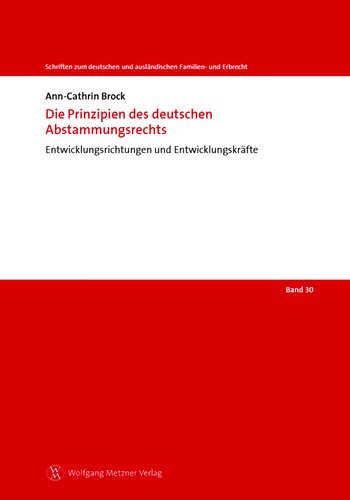 Die Prinzipien des deutschen Abstammungsrechts: Entwicklungsrichtungen und Entwicklungskräfte