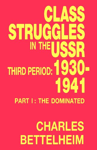 Class Struggles in the USSR, Third Period: 1930–1941 - Part One: The Dominated