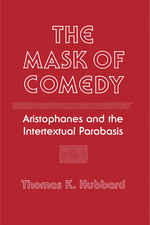 The Mask of Comedy: Aristophanes and the Intertextual Parabasis