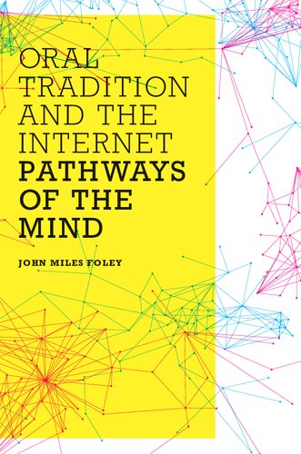 Oral Tradition and the Internet: Pathways of the Mind