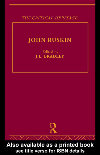 John Ruskin: The Critical Heritage (The Collected Critical Heritage : Victorian Thinkers)