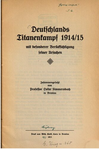 Deutschlands Titanenkampf 1914'15 mit besonderer Berücksichtigung seiner Ursachen