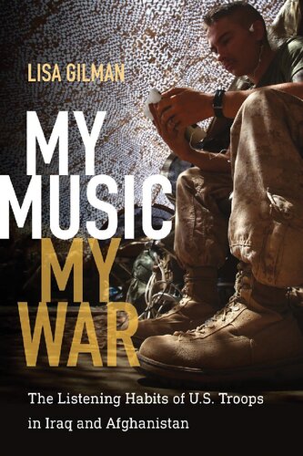 My Music, My War: The Listening Habits of U.S. Troops in Iraq and Afghanistan (Music / Culture)