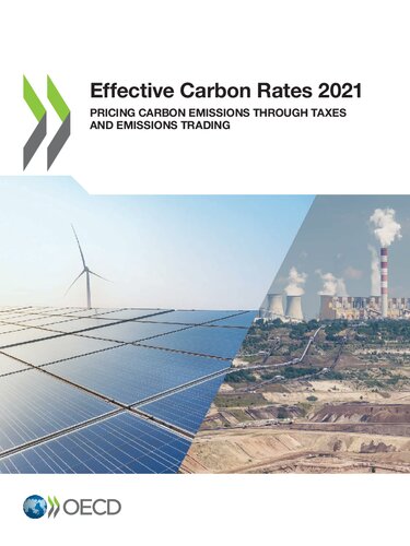Effective carbon rates 2021 : pricing carbon emissions through taxes and emissions trading.