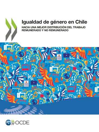 IGUALDAD DE GNERO EN CHILE HACIA UNA MEJOR DISTRIBUCIN DEL TRABAJO REMUNERADO Y NO REMUNERADO.