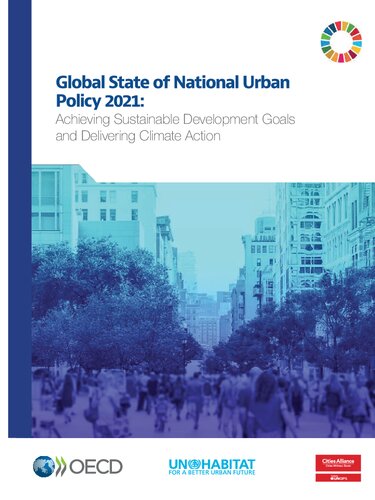GLOBAL STATE OF NATIONAL URBAN POLICY 2021 : achieving sustainable development goals and... delivering climate action.