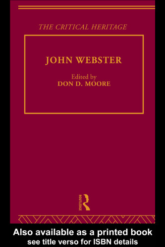 John Webster: The Critical Heritage (The Collected Critical Heritage : Jacobean Dramatists)
