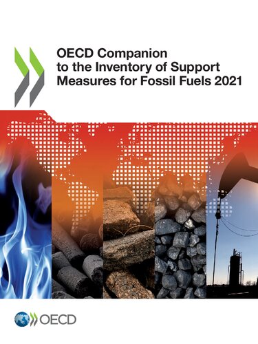 OECD companion to the inventory of support measures for fossil fuels 2021.