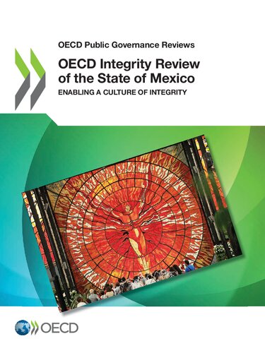 OECD INTEGRITY REVIEW OF THE STATE OF MEXICO : enabling a culture of integrity.