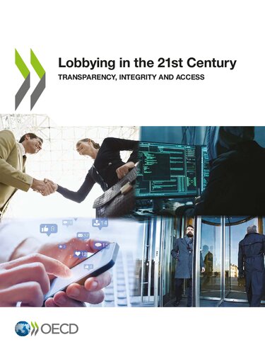 LOBBYING IN THE 21ST CENTURY : transparency, integrity and access.