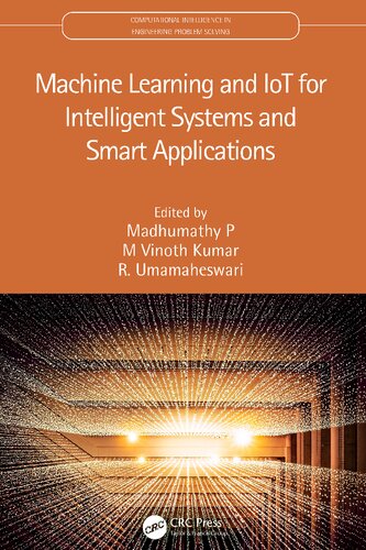 Machine Learning and IoT for Intelligent Systems and Smart Applications (Computational Intelligence in Engineering Problem Solving)