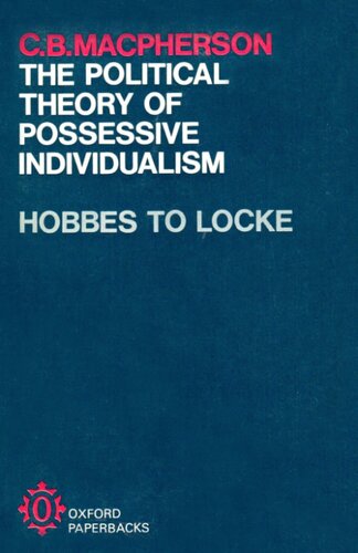 The Political Theory of Possessive Individualism: Hobbes to Locke