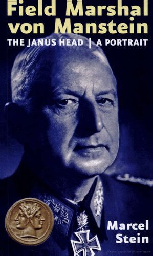 Field Marshal von Manstein: The Janus Head / A Portrait