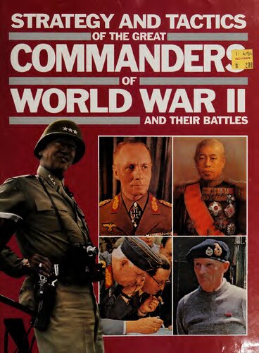 Strategy and tactics of the great commanders of world war ll and their battles