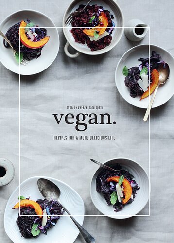 Vegan: Recipes for a more delicious life