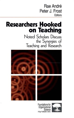 Researchers Hooked on Teaching: Noted Scholars Discuss the Synergies of Teaching and Research (Foundations for Organizational Science)