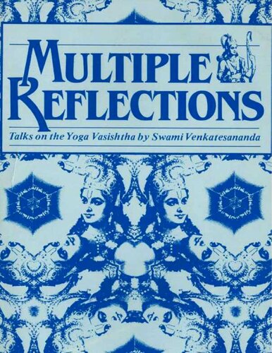 Multiple reflections : talks on the yoga Vasistha