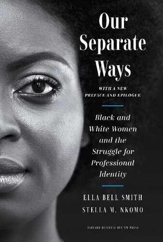 Our Separate Ways, With a New Preface and Epilogue: Black and White Women and the Struggle for Professional Identity