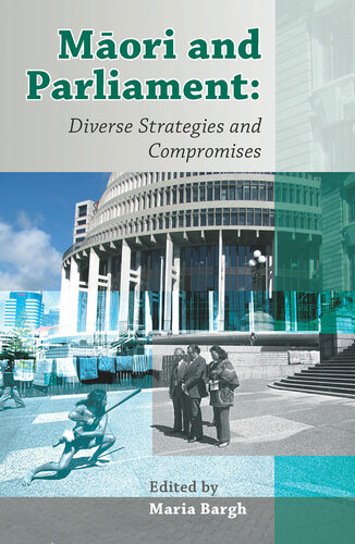 Maori and Parliament: Diverse Strategies and Compromises