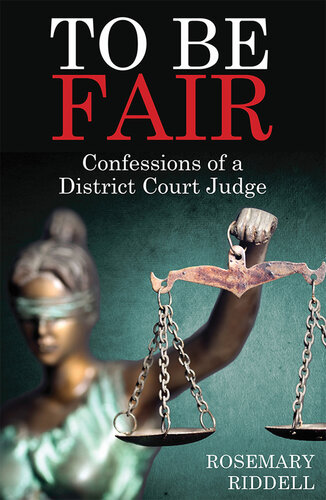 To Be Fair: Confessions of a District Court Judge