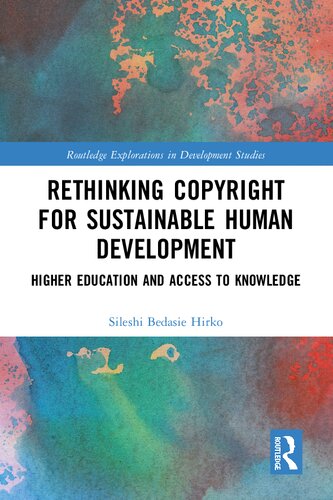 Rethinking Copyright for Sustainable Human Development: Higher Education and Access to Knowledge