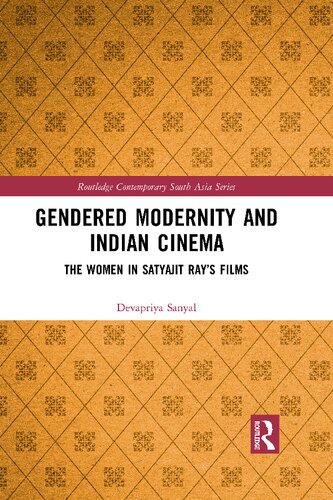 Gendered Modernity and Indian Cinema: The Women in Satyajit Ray’s Films