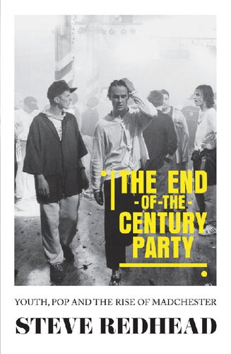 The end-of-the-century party: Youth, pop and the rise of Madchester