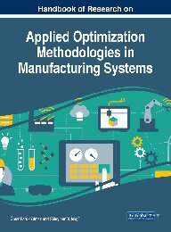 Handbook of Research on Applied Optimization Methodologies in Manufacturing Systems